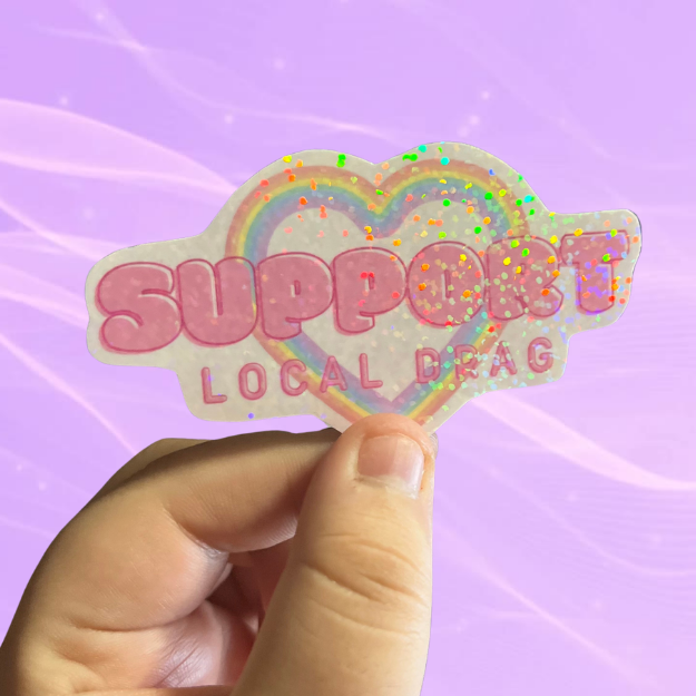 "Support Local Drag" | Vinyl Sticker